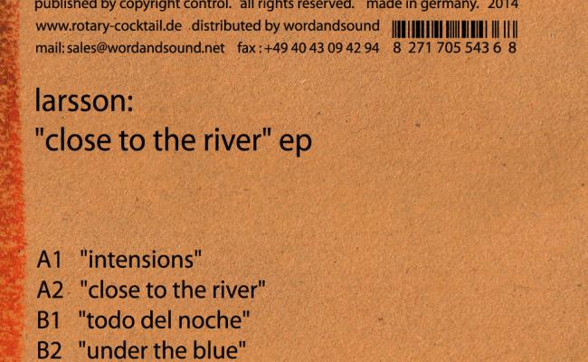 LARSSON – CLOSE TO THE RIVER EP