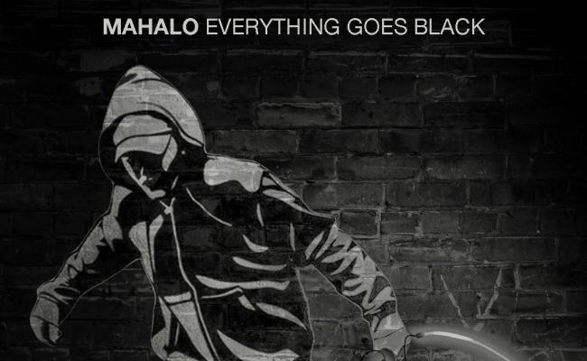 Mahalo - Everything Goes Black