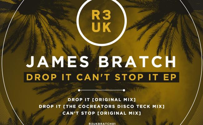 James Bratch - Drop It Can't Stop It Ep (The CoCreators Disco Teck Mix)