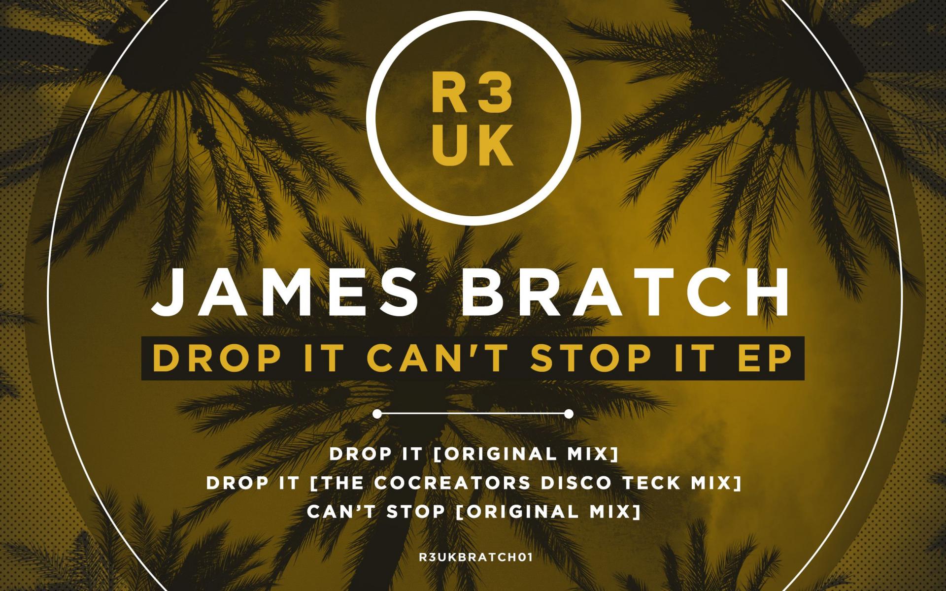 James Bratch - Drop It Can't Stop It Ep (The CoCreators Disco Teck Mix)