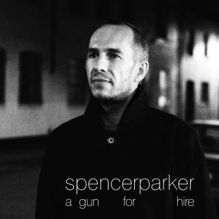 Spencer Parker - A Gun For Hire