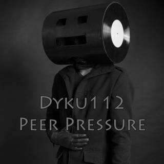 Dyku112 - Peer Pressure